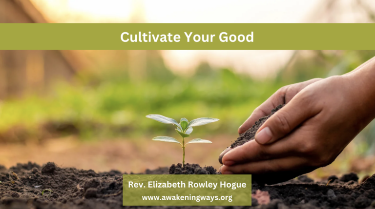 Cultivate Your Good